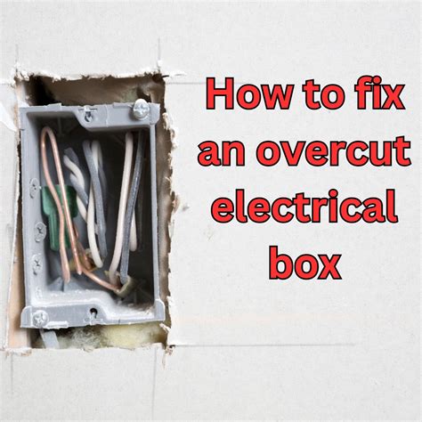 how to repair overcut electrical box|repair drywall around electrical box.